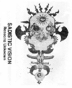 Sadistic Vision (USA) : Reasons Unknown